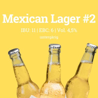 Mexikanisches Lager Braumischung #2 – Extra Frisch, Extra Mild